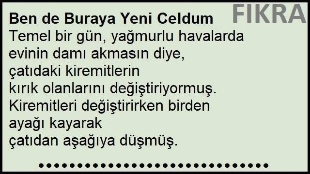 Ben de Buraya Yeni Celdum Fıkrası | Ben de Buraya Yeni Geldim Fıkrası