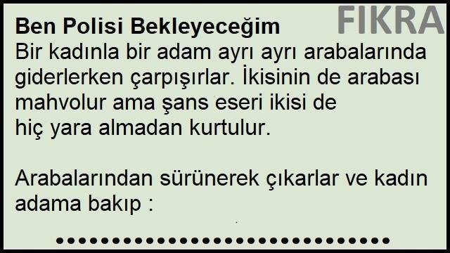 Ben Polisi Bekleyeceğim Fıkrası