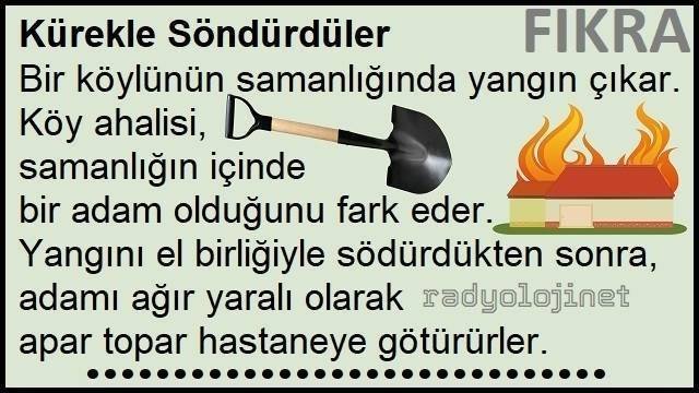 Kürekle Söndürdüler Fıkrası | Yanıktan Çok Kırık Var Fıkrası