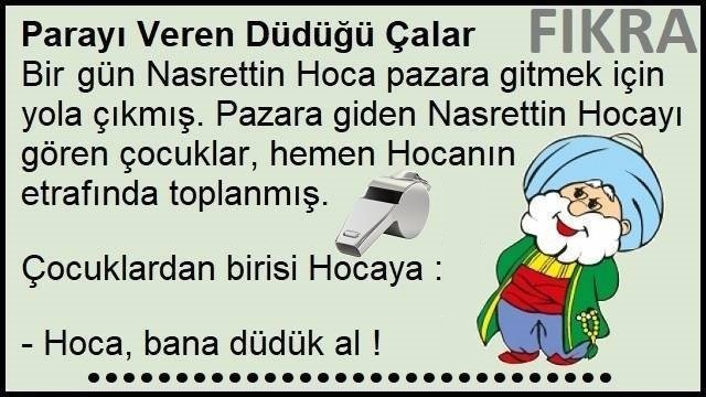 Parayı Veren Düdüğü Çalar Fıkrası