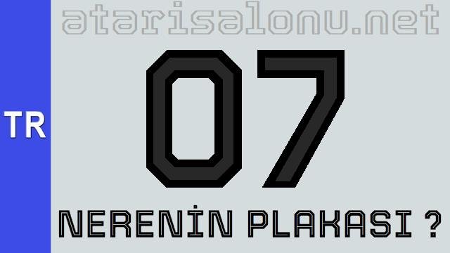 07 Nerenin Plakası ?