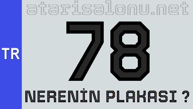 78 Nerenin Plakası ?