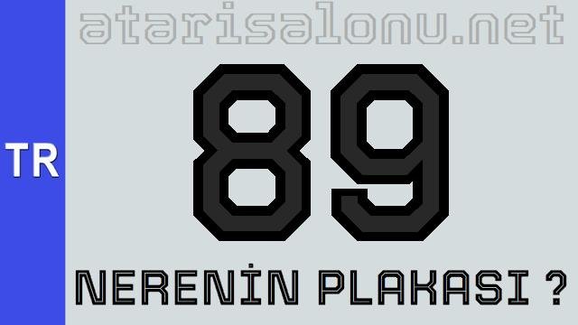 89 Nerenin Plakası ?