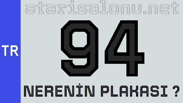 94 Nerenin Plakası ?