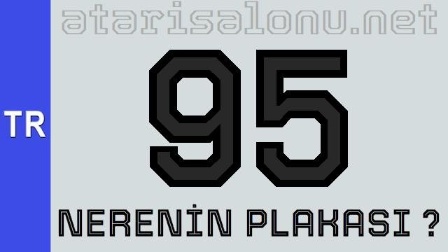 95 Nerenin Plakası ?