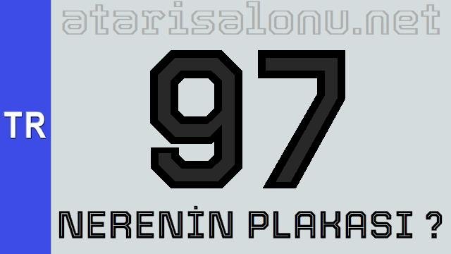 97 Nerenin Plakası ?